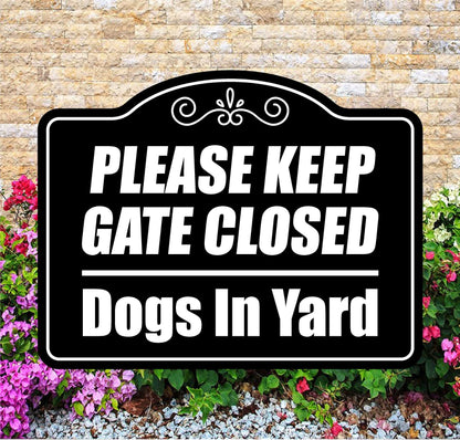 Please Keep Gate Closed Dogs In Yard Sign